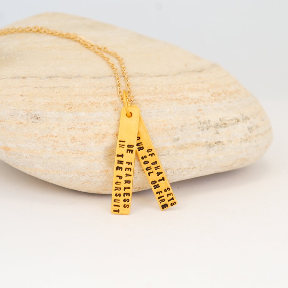 Be Fearless in the Pursuit of What Sets Your Soul on Fire - Inspirational Quote Necklace