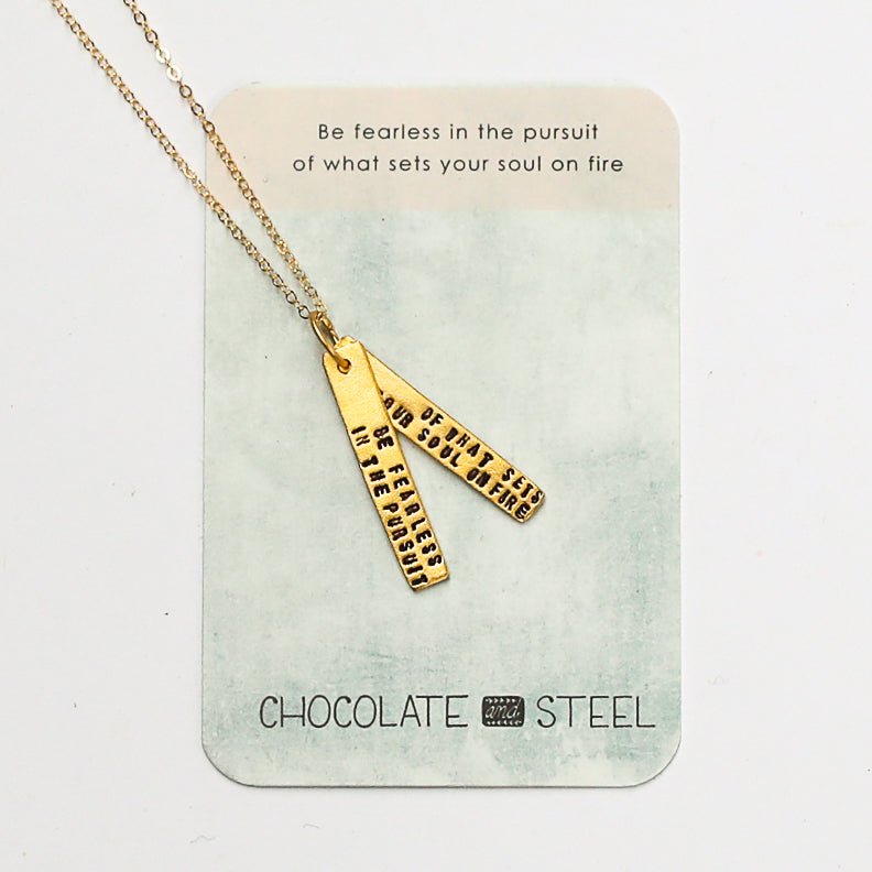 Be Fearless in the Pursuit of What Sets Your Soul on Fire - Inspirational Quote Necklace
