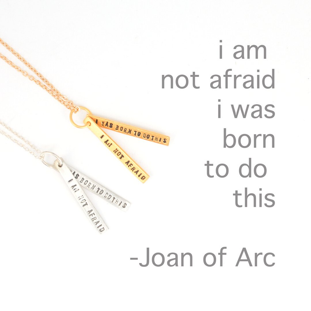 I am not afraid. I was born to do this -Joan of arc quote necklace