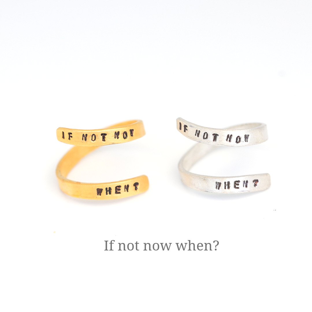 If not now when? Wrap Ring