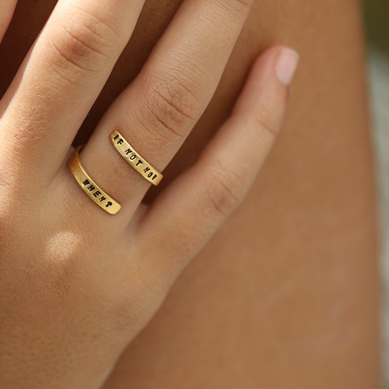 If not now when? Wrap Ring