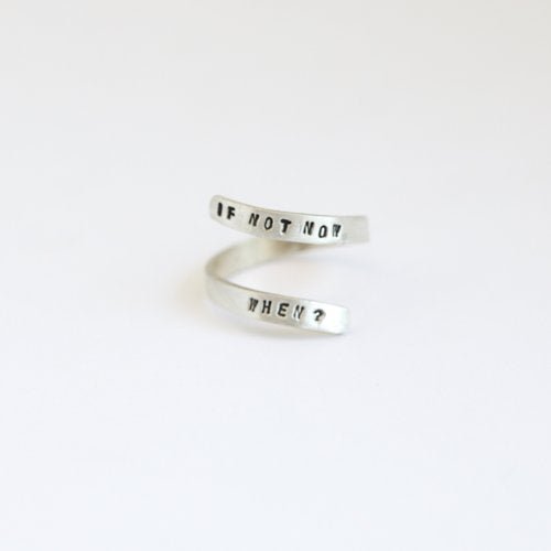 If not now when? Wrap Ring