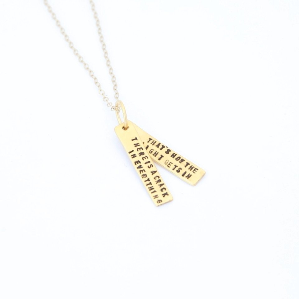 There's a crack in everything; that's how the light gets in - Leonard Cohen Quote Necklace