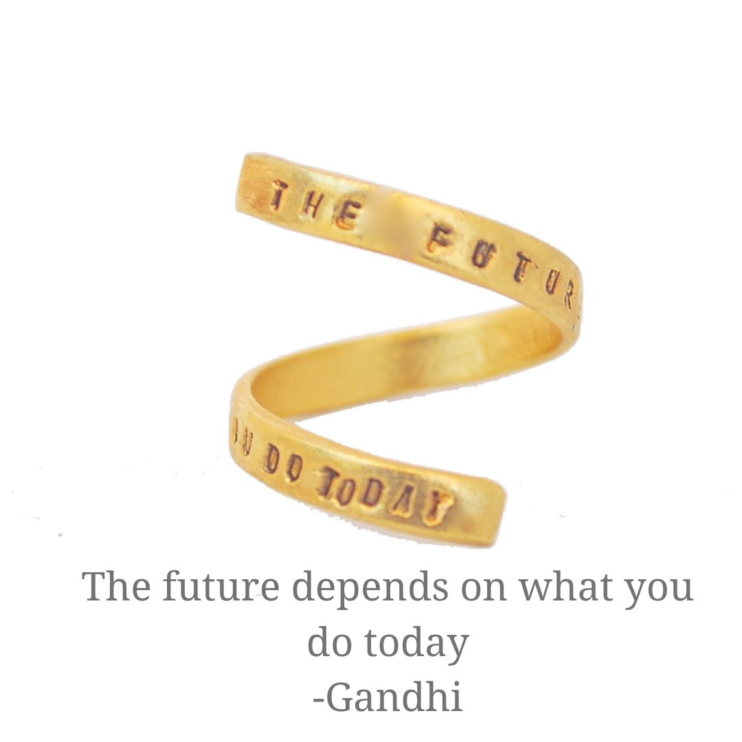"The future depends on what you do today." - Mahatma Gandhi wrap ring