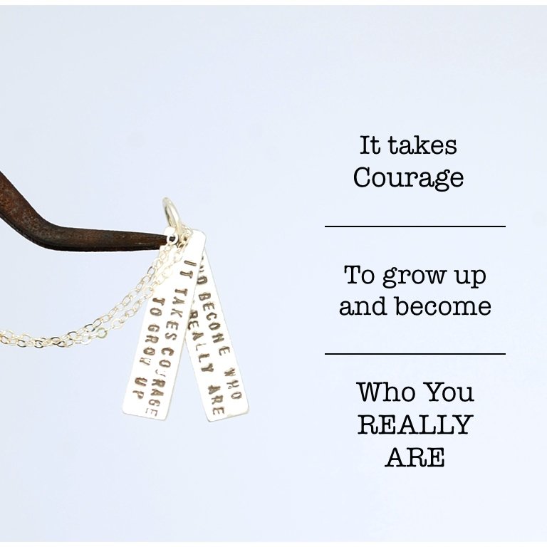 It Takes Courage to Grow Up and Become Who You Really Are -EE Cummings Quote Necklace
