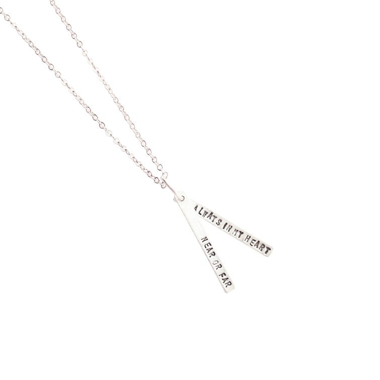 Near or Far Always in My Heart - Quote Necklace