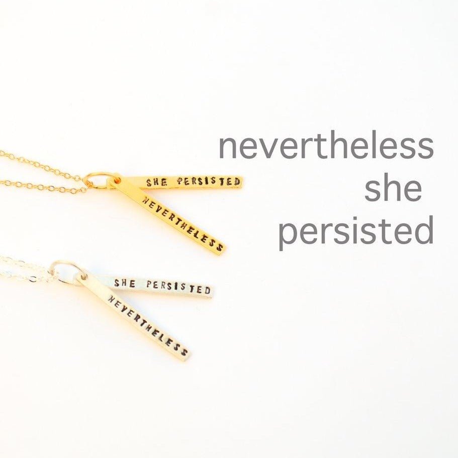 Nevertheless She Persisted - quote necklace