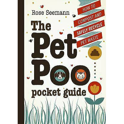 The Pet Poo Pocket Guide: How to Safely Compost and Recycle Pet Waste